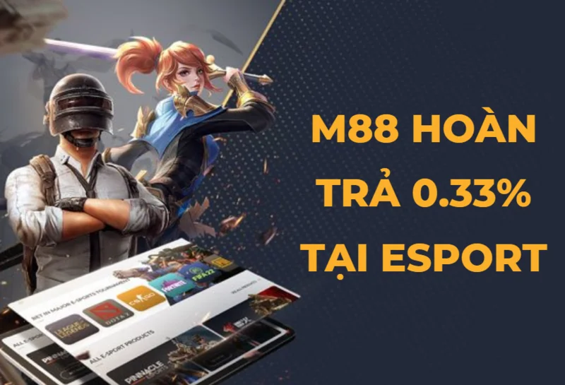 nha cai m88 hoan tra 0 33 tai esport.png