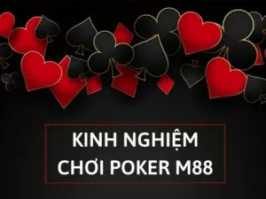 kinh nghiệm chơi poker m88